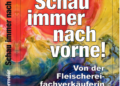 Schau immer nach vorne - Von der Fleischereifachverkäuferin zur Unternehmerin Buch Cover